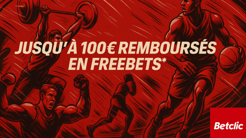 Bonus Betclic premier pari remboursé 100 euros freebets code BETUSA