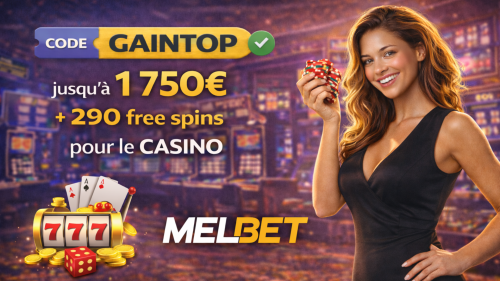 Code promo MelBet GAINTOP pour débloquer jusqu'à 1 750 € et 290 free spins sur le casino.