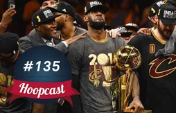 Hoopcast n°135 – LeBron James est de retour sur son trône