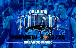 30 jours/30 équipes : Orlando Magic