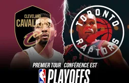 Preview Playoffs | Cleveland Cavaliers (4) – Toronto Raptors (5)