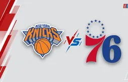 New York Knicks – Philadelphie 76ers : paris joueurs, état des blessures et pronostic | NBA