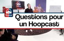 “Questions pour un Hoopcast” spécial fin de saison !