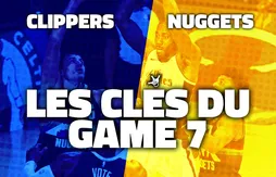 Les clés du Game 7 entre les Clippers et les Nuggets