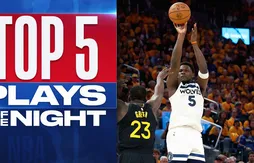 Le Top 5 de la nuit | Anthony Edwards s’amuse des Warriors