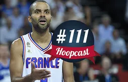 Hoopcast numéro 111 – Tony Parker absent des Jeux olympiques ?