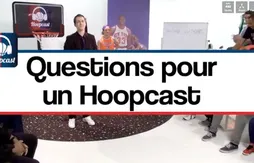 “Questions pour un Hoopcast” spécial fin de saison !