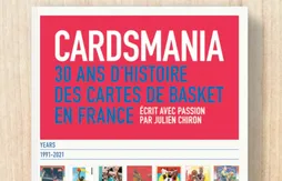 Livre | Cardsmania de Julien Chiron, une plongée dans l’histoire des cartes de basket en France
