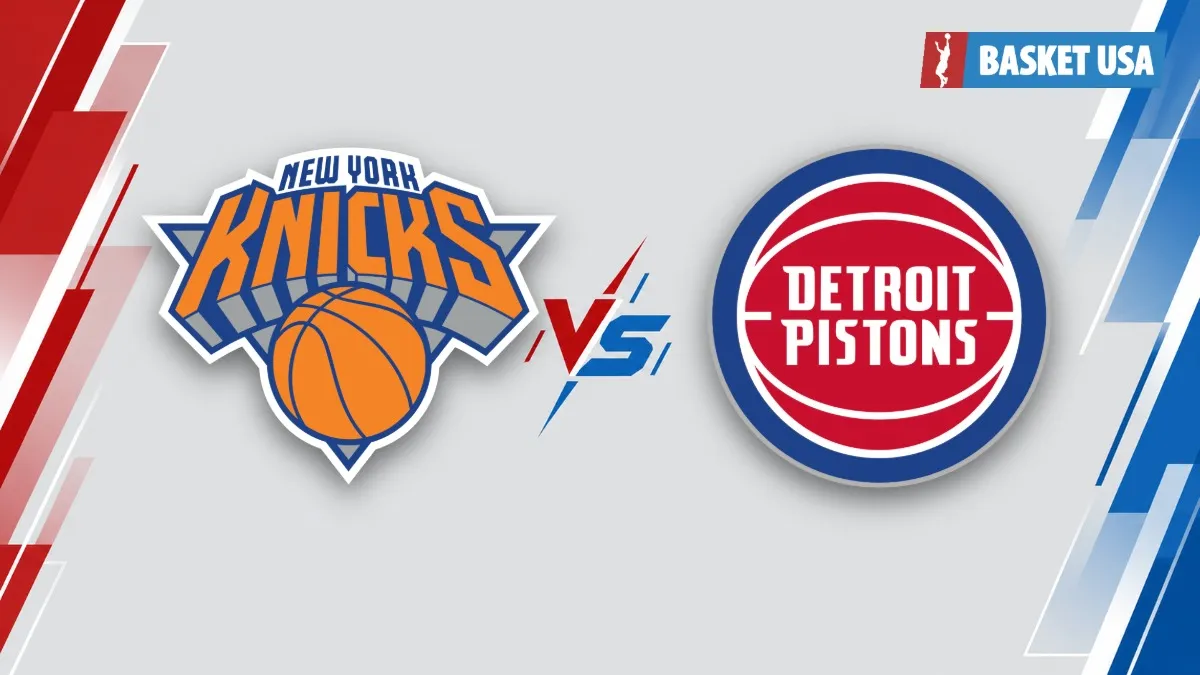 New York Knicks - Detroit Pistons : paris joueurs, état des blessures et pronostic | NBA