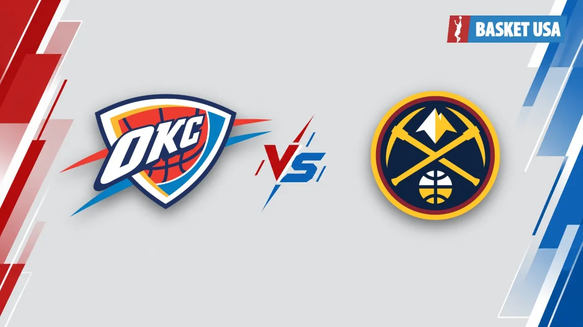 Oklahoma City Thunder - Denver Nuggets : paris joueurs, état des blessures et pronostic | NBA