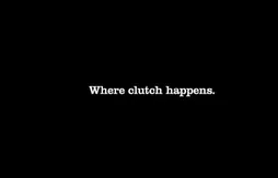 Where Clutch Happens : le spot de pub’ de l’année ?