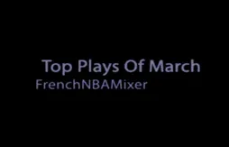 Le mix du soir : les highlights de mars par FrenchNBAMixer