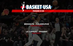 Programme du soir | Nets – Sixers à 19h00, Clippers – Suns à 21h30
