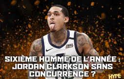 Podcast Hype X Basket USA | Jordan Clarkson sans concurrence pour le Sixth Man Award ?