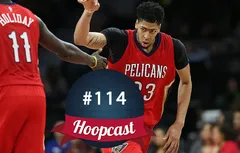 Hoopcast 114 – Anthony Davis surhumain !