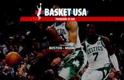 Programme du soir | L’heure des retrouvailles entre les Celtics et le Heat
